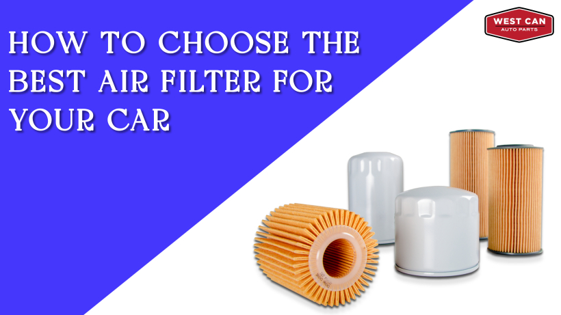 How to Choose the Best Air Filter for Your Car