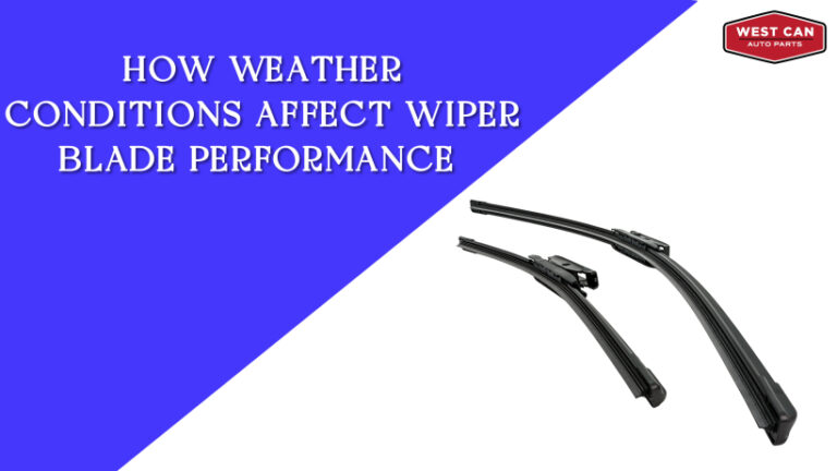 How Weather Conditions Affect Wiper Blade Performance